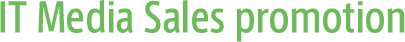 IT MEDIA SALES PRPMOTION
